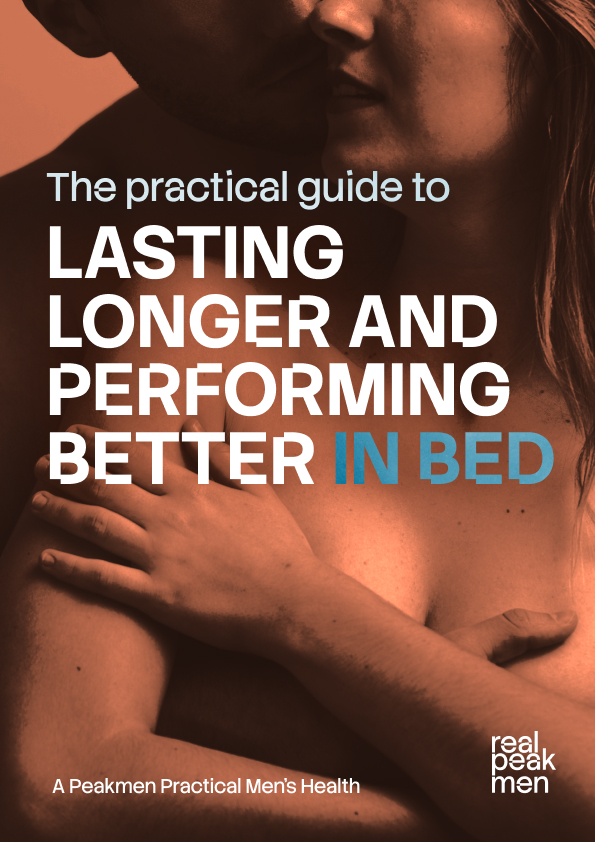 The Practical Guide to Lasting Longer & Performing Better